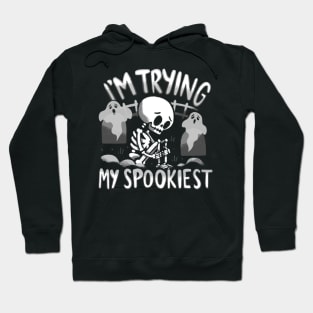 Halloween Funny - Trying My Spookiest Hoodie